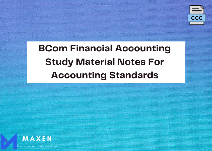 BCom Financial Accounting Study Material Notes For Accounting Standards