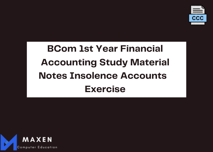 BCom 1st Year Financial Accounting Study Material Notes Insolence Accounts Exercise