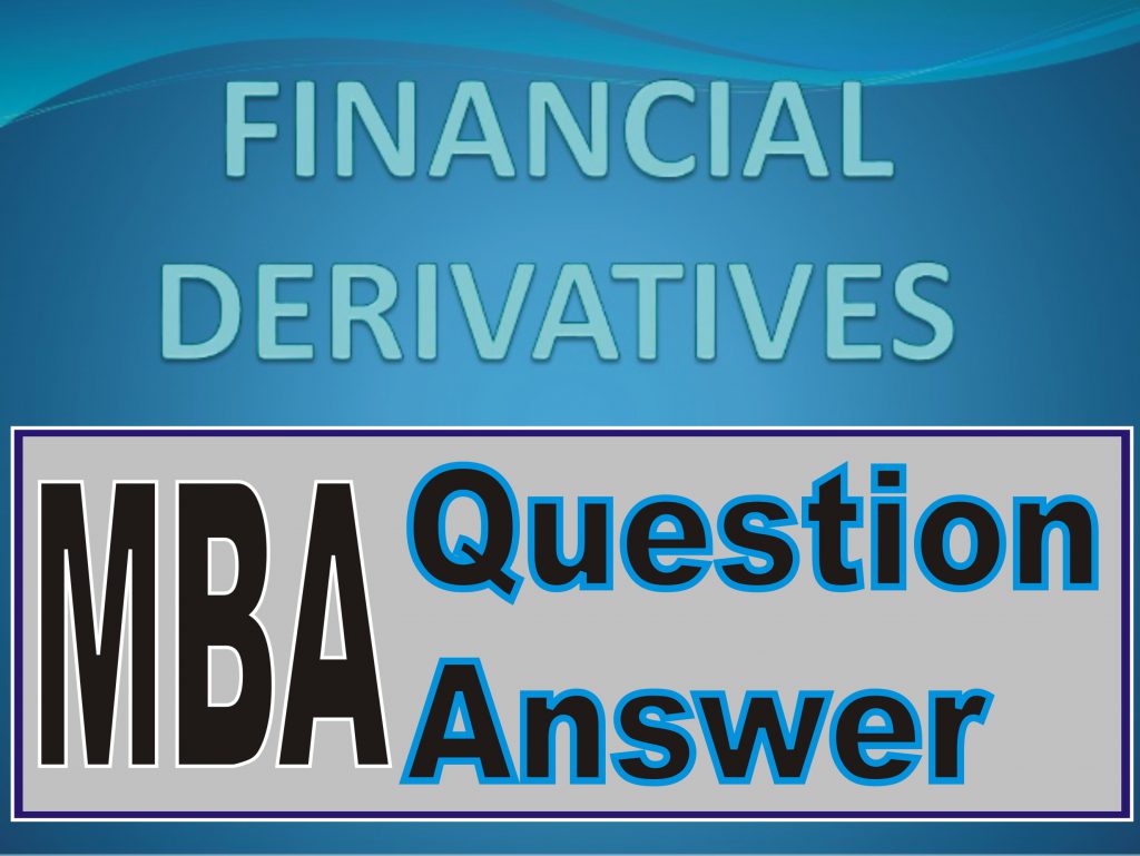 MBA Financial Derivatives Second Year Question Answer Sample Practice Set Model Paper